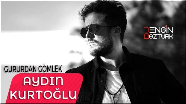 Aydın Kurtoğlu - Gururdan Gömlek Engin Öztürk Remix