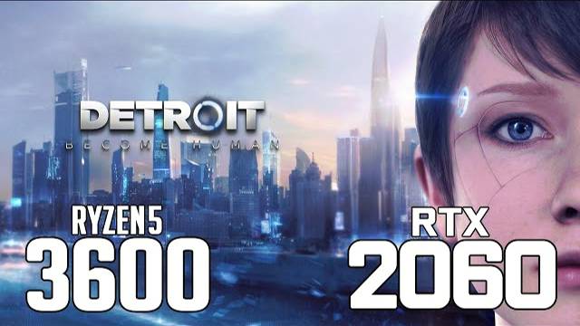 Detroit Become Human on Ryzen 5 3600 + RTX 2060 1080p, 1440p benchmarks!