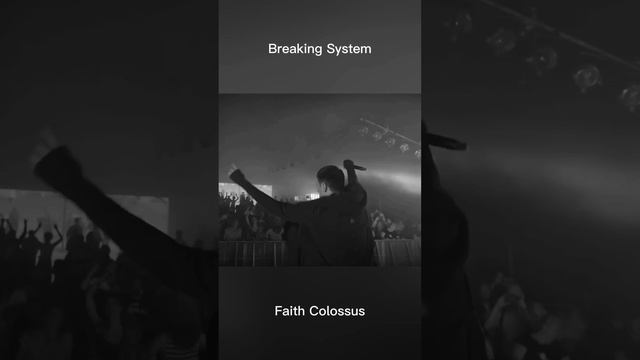 Breaking System - Faith Colossus