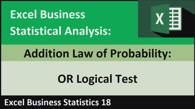 Excel Statistical Analysis 18: Addition Law of Probability, OR Logical Test: Formulas &
PivotTables.