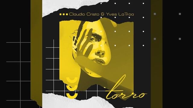 Claudio Cristo  Yves LaTroa    Torro Original Radio Edit