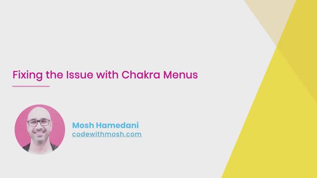 29- Fixing the Issue with Chakra Menus