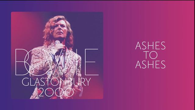 David Bowie - Ashes To Ashes, Live at Glastonbury 2000 (Official Audio)