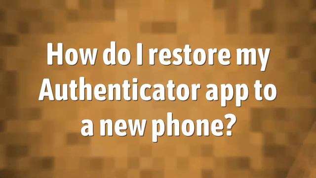 How do I transfer my authenticator to a new phone?