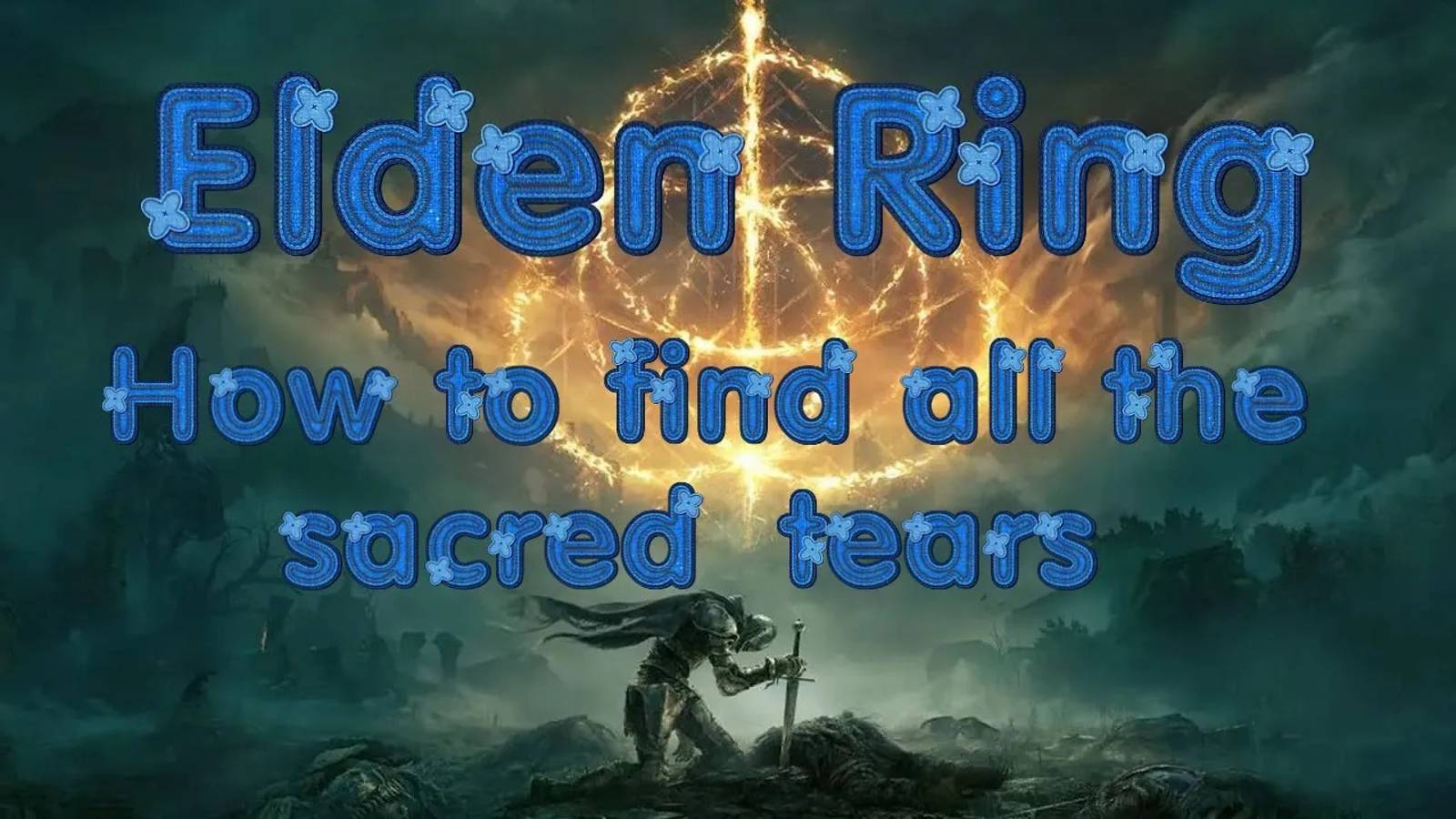 Elden Ring Как отыскать все священные слезы