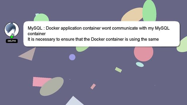 MySQL : Docker application container wont communicate with my MySQL container