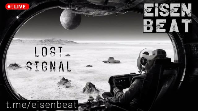 LOST SIGNAL - Part Two - EISEN BEAT