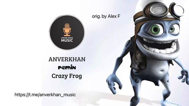 Anverkhan - Crazy Frog|Lezginka remix (orig. by Alex F)