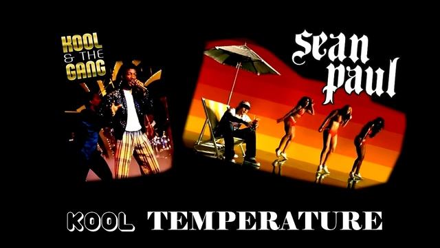 Kool  The Gang vs. Sean Paul - Kool Temperature Mashup HD