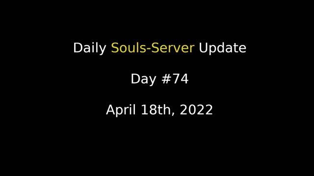 Daily Souls-Server Update: Day 74