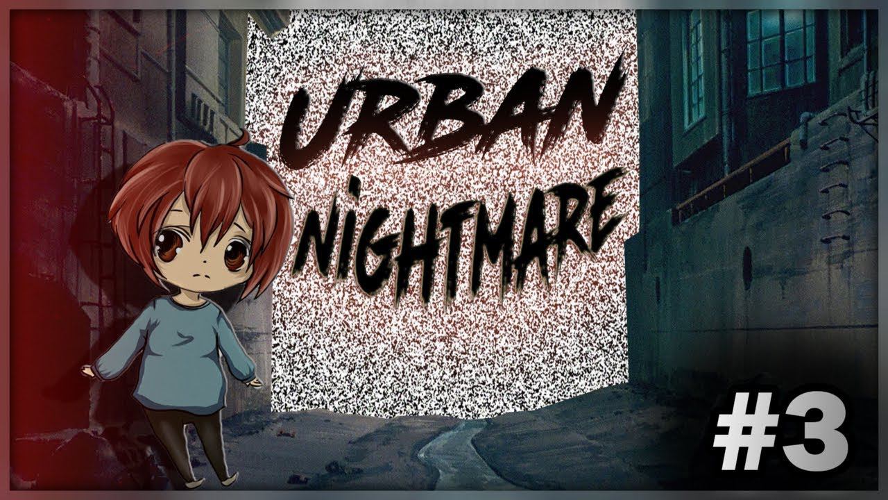Прохождение ► Urban Nightmare - Часть 3: МАНЬЯКИ И НАСИЛЬНИКИ