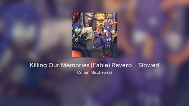Killing Our Memories (Fable) Reverb + Slowed