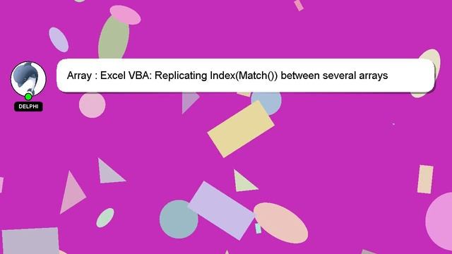Array : Excel VBA: Replicating Index(Match()) between several arrays