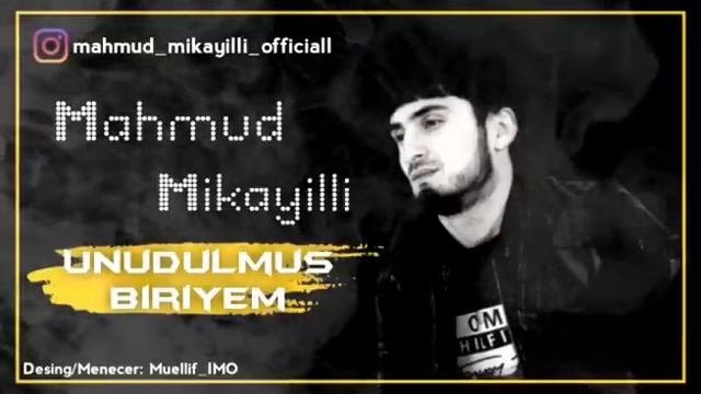Mahmud Mikayıllı - Unudulmus Biriyem Official Audio