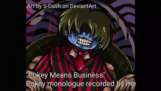 Pokey monologue Pokey glitches in the end