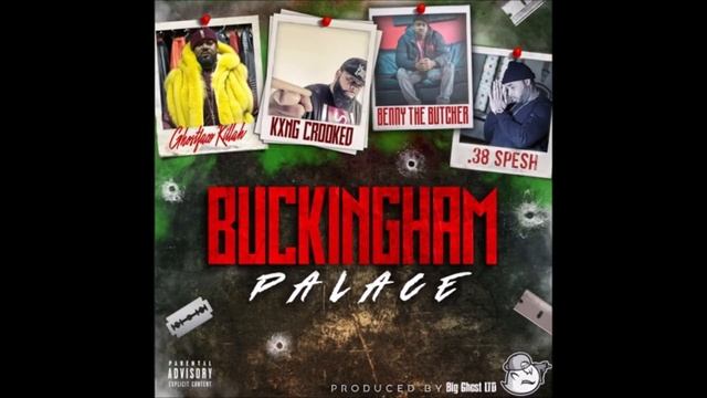 Ghostface KIllah ft. Benny The Butcher, KXNG Crooked & 38 Spesh- Buckingham Palace