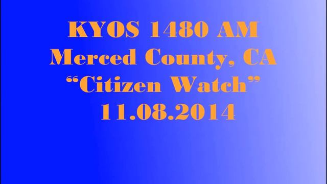 KYOS 1480 AM Citizen Watch 11 08 2014
