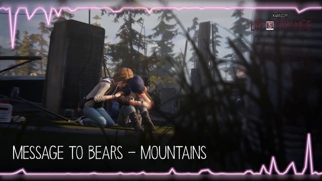 Message to Bears - Mountains [Life is Strange]
