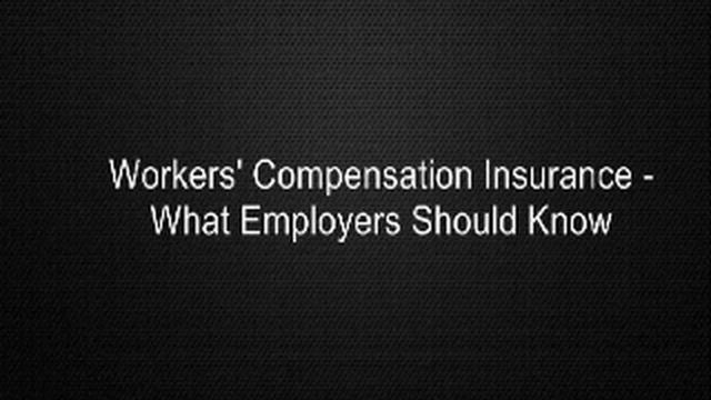 Workers' Compensation Insurance - What Employers Should Know