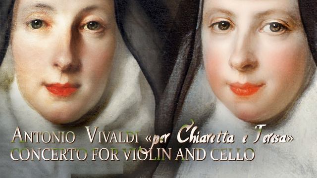 A. VIVALDI: Concerto «per Chiaretta e Teresa» for Violin and Cello in G major RV 814 [II. Larghetto