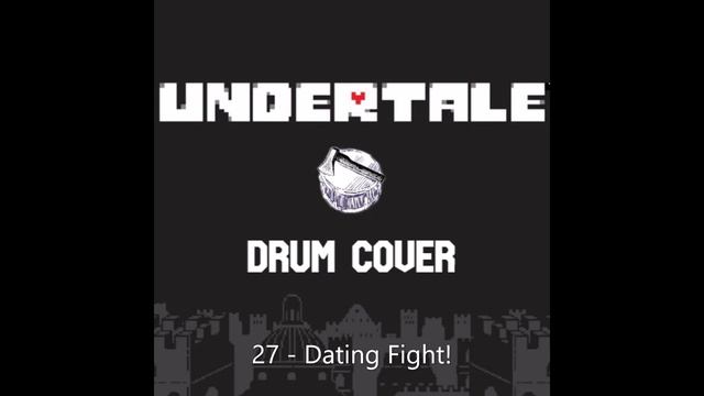 Undertale - Dating Fight! Drum Cover