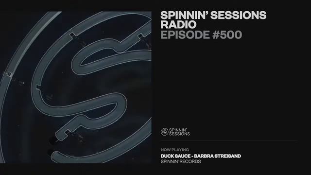 Spinnin' Sessions Radio - Episode # 500