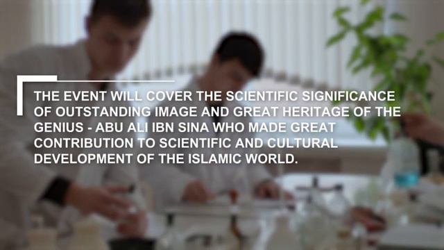 "The Legacy of Abu Ali ibn Sino: Western and Eastern scientists’ approaches".
