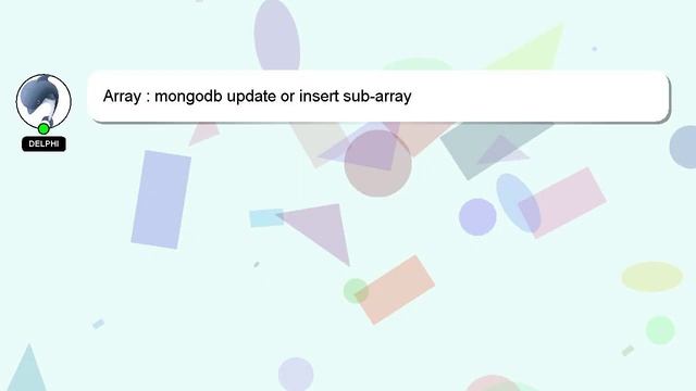 Array : mongodb update or insert sub-array