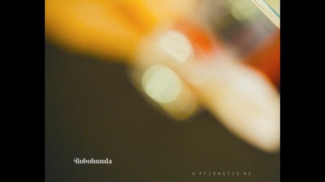 Robohands - Affirmations