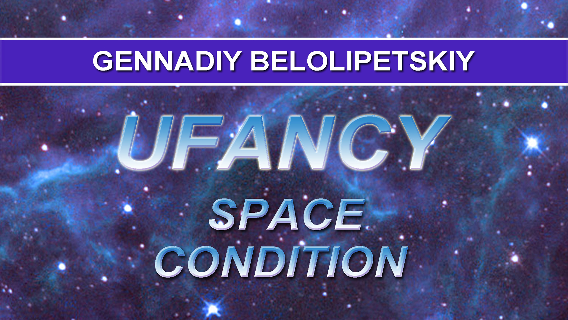 Gennadiy Belolipetskiy - Space Condition (Ambient, New age, Space)