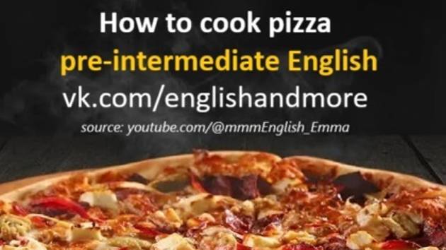 How_to_cook_pizza_2 for pre_intermediate English students and higher