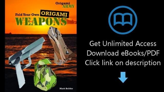 Download Fold Your Own Origami Weapons Origami Army P.D.F