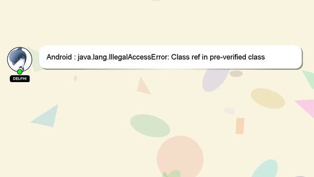 Android : java.lang.IllegalAccessError: Class ref in pre-verified class resolved to unexpected impl
