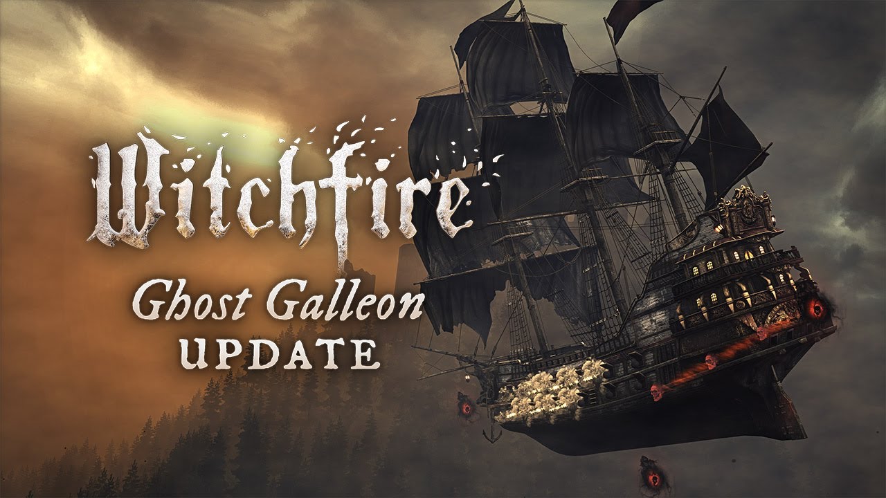 Witchfire - Ghost Galleon Update Trailer [4K]