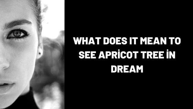 What Does It Mean To See Apricot Tree In Dream?