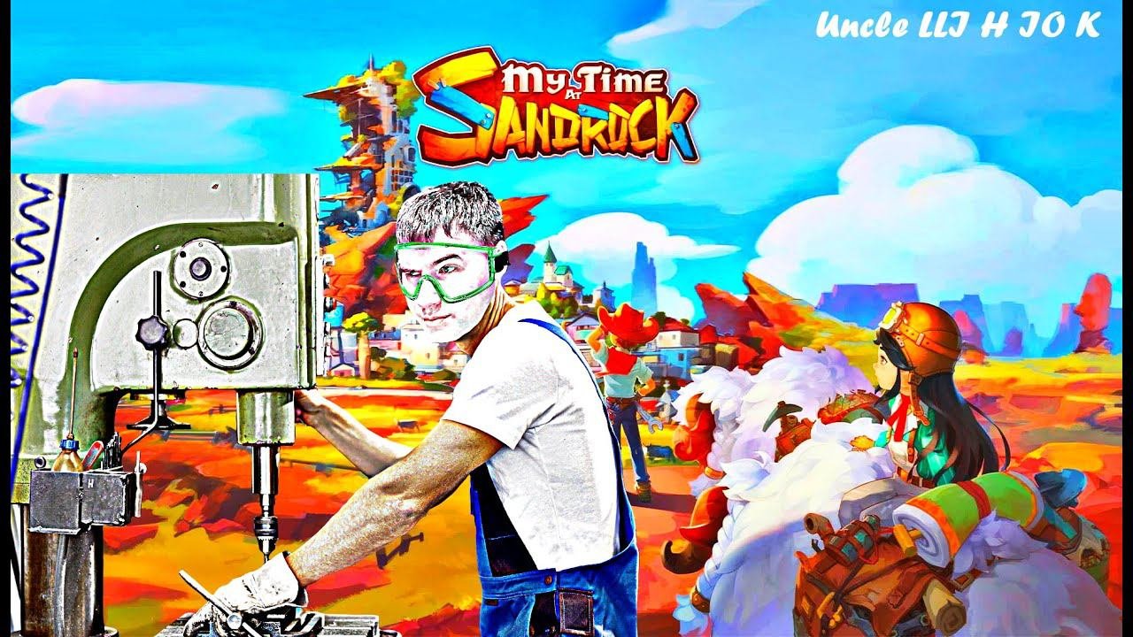 My Time at Sandrock3 - Заработал бабла строю станки.....