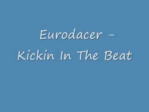 Eurodacer  - Kickin In The Beat