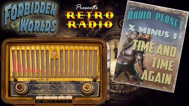 X Minus 1 - ?'Time and Time Again' - ?️Old Time Sci-Fi Radio Show