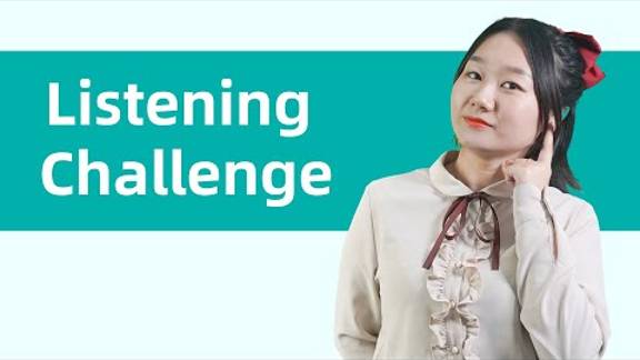 Chinese Listening Practice & Challenge - Learn Mandarin Chinese