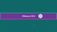 Exploring VMware HCX - Key Capabilities, Editions, and Real-world Use Cases