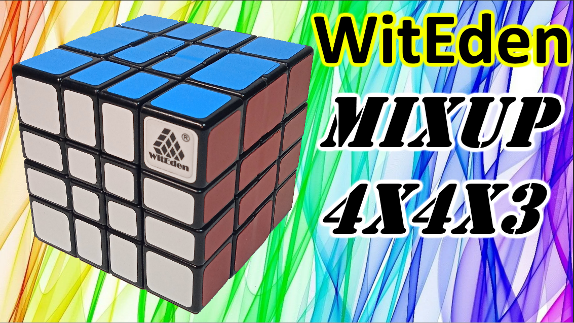Как собрать куб WitEden Mixup 4x4x3, How to solve cube 4х4х3