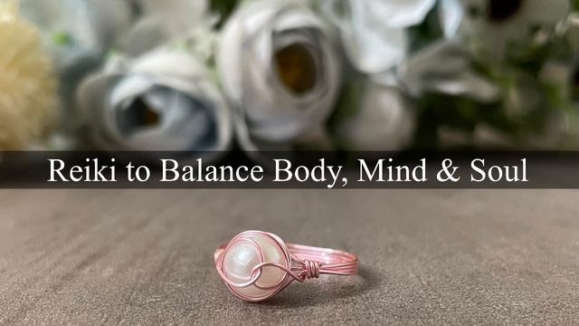 Reiki to Balance Body Mind  Soul