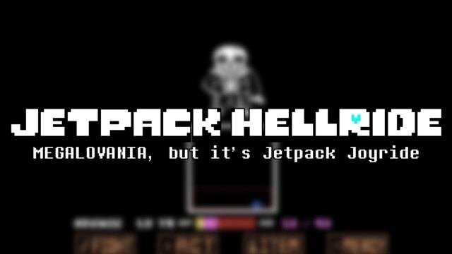 JETPACK HELLRIDE MEGALOVANIA but its Jetpack Joyride