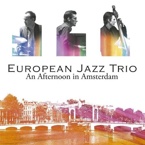 European Jazz Trio  - An Afternoon In Amsterdam