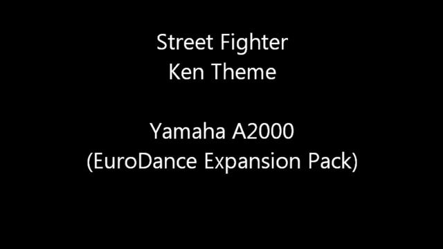 Yamaha A2000 - Street Fighter Ken Theme - EuroDance Expansion Pack
