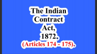 The Indian Contract Act, 1872. (Articles 174 – 175).