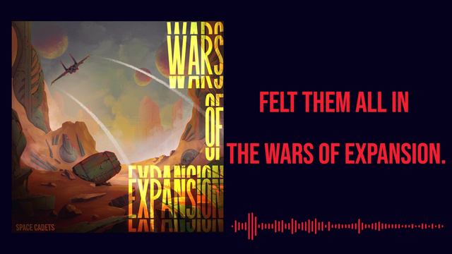 Space Cadets Wars Of Expansion Official Lyric Video