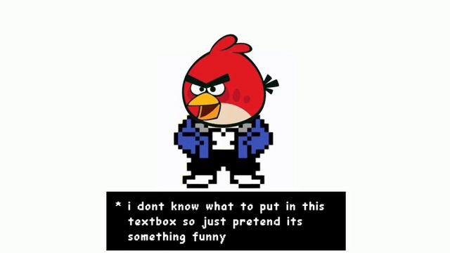 Angry Birds Theme But its sans.
