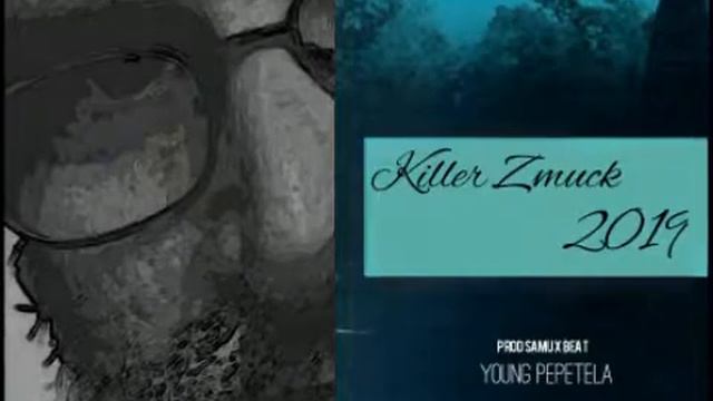 01.Killer Zmuck-2019(Young Pepetela)[Prod Samú X Beat]