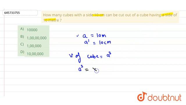 How many cubes with a side 10 cm can be cut out of a cube having a side of 10 metre ? 10 मीटर भु...